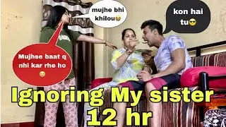 Ignoring prank on my sister for 12 hrs😂| Mohit s singh vlog #vlog131 comedy reaction