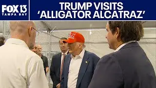 Live: Trump visits ‘Alligator Alcatraz’ in Florida Everglades
