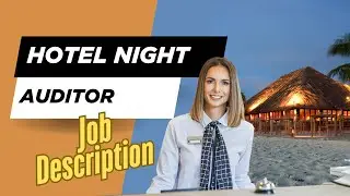 Job description of Hotel Night Auditor - Role, Responsibilities & Skills
