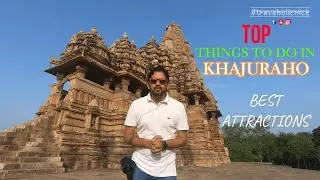 THINGS TO DO IN KHAJURAHO | TOP ATTRACTION & ACTIVITIES | MONUMENTS/WILDLIFE/TIGER SAFARI/WATERFALLS