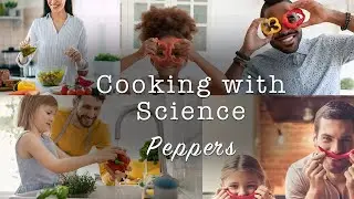 Cooking with Science | Episode 1: Peppers