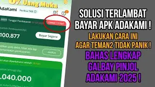 SOLUSI TELAT BAYAR PINJOL ADAKAMI TERBARU JANGAN TAKUT !! | RESIKO GALBAY PINJOL ADAKAMI