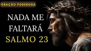 A Oração PODEROSA do Salmo 23 Que MUDA TUDO | Faça Isso Antes de Dormir 🙏🏽