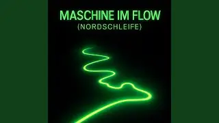 Maschine im Flow (Nordschleife)