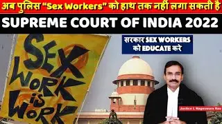 Supreme Court issued guidelines for *Sex Workers* - Police to treat sex workers with dignity