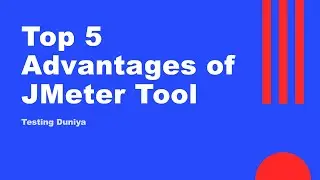 Top 5 Advantages of JMeter tool || #jmeter #performancetesting || Advantages of JMeter tool in Hindi