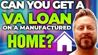 Can You Get a VA Loan On a Manufactured Home? | Veteran Mortgages
