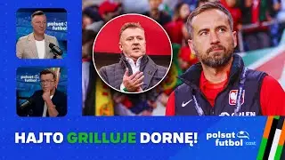 MARCIN DORNA POWINIEN ODEJŚĆ? HAJTO NIE GRYZŁ SIĘ W JĘZYK | Polsat Futbol Cast #68