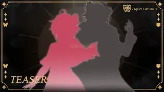 [TEASER] PROJECT LUMINOUS | The Light Has Arrived