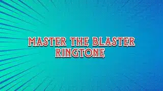 Master the blaster ringtone