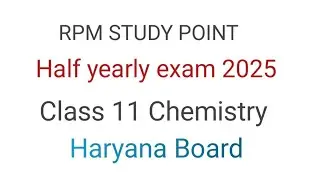 Class 11 | chemistry half yearly exam Haryana 2025 answer key