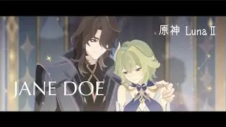 原神LunaⅡ『空月の歌・再奏』【MAD】【JANE DOE】⚠️ネタバレ注意