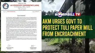 AKM URGES GOVT TO PROTECT TULI PAPER MILL FROM ENCROACHMENT