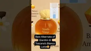 Vanilla Voyage - Best Alternate of Giardini di Toscana's Bianco Latte 🤩 #perfume