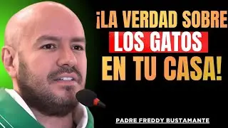 Padre Freddy Bustamante Advierte: ¡La Verdad Sobre los Gatos en Tu Hogar Te Sorprenderá!