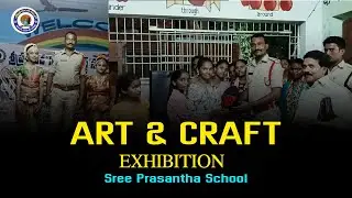 ART & CRAFT EXHIBITION OPENING II SREE PRASANTHA SCHOOL, DARSI