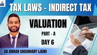 TAX LAWS | INDIRECT TAX | VALUATION | CA AMBAR CHOUDHARY (JAIN) | DJC INDORE