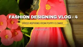 From Flower to Fashion 🌺 | Sri Lankan Poppy Inspired Fashion Design Process | Mood board to Sewing