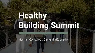Healthy Building Summit | The Future of Education Design