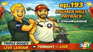 EP. 193 | Triple Bogey LIVE League🧨ft. @HoselRocketGolf  - Tonight!