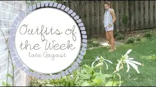 Outfits of the Week, late August