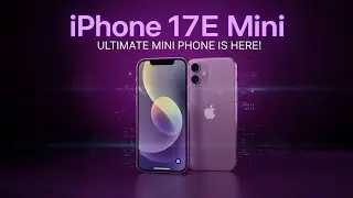 iPhone 17E Mini LEAKED! Apple’s Perfect Compact Phone Revealed