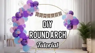 Baby Shower Balloon Decoration Tutorial | Round Balloon Arch DIY | How to Make a Balloon Round Arch