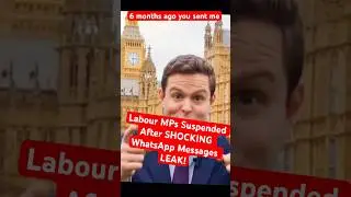 ANOTHER Labour MPs Suspended After Shocking WhatsApp Messages Leak! #news #breakingnews #shorts j