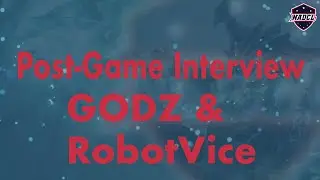 Post-Game Interview - GODZ and RobotVice - Season 1 Week 3