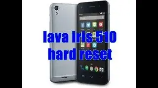 Hard reset lava iris 510