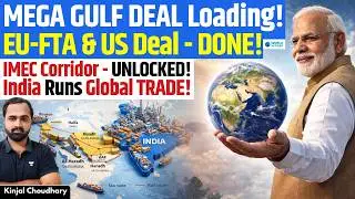IMEC Corridor Changes Everything! EU-FTA & US Deal DONE - India Emerges as Global Trade Hub | Kinjal