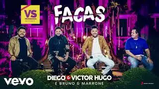VS GR&Aacute;TIS - FACAS - DIEGO E VICTOR HUGO ft. BRUNO E MARRONE