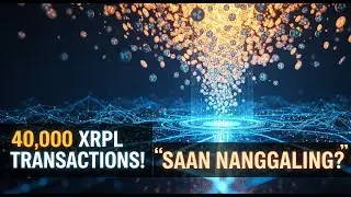 40,000 XRPL Transactions &mdash; Sino ang Gumalaw at Bakit Bigla?