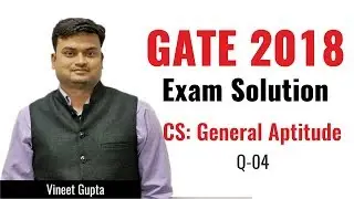 General Aptitude | 04 | computer Science Engineering | GATE 2018 Exam Solution