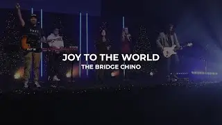 Joy to the World // The Bridge Chino // Live from Christmas at The Bridge