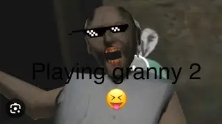 Playing granny 2 