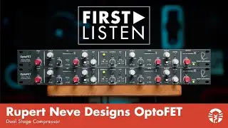 First Listen: Rupert Neve Designs OptoFET Dual Stage Compressor