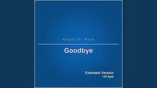 Goodbye (Extended Version)