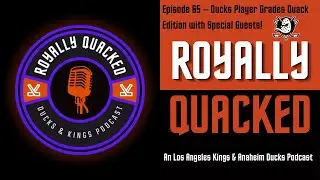 Episode 65    Ducks Player Grades Quack Edition with Special Guests!