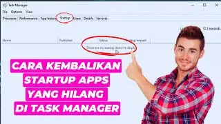 Cara Kembalikan Startup Apps Yang Hilang di Task Manager