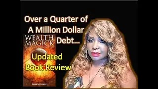 Wealth Magick by Damon Brand Updated Book Review - Over a Quarter of a Million Dollars in Debt...