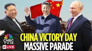 China Victory Parade LIVE: Xi Shows Off China's Military Might Attended by Anti-West Leaders | N18G