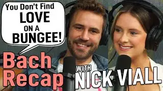 Bachelor Recap With Eilise Guilfoyle | The Viall Files w/ Nick Viall