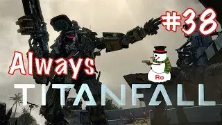 Angel City Capture the Flag | Always Titanfall #38