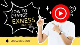 How to Change Exness Partner Code | Step-by-Step Guide (2025)
