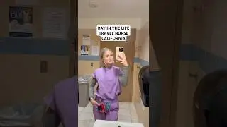 DAY IN THE LIFE TRAVEL NURSE IN CALIFORNIA #nursing #rn  #travelnurse #dayinmylife #nurse #nurselife