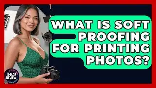 What Is Soft Proofing For Printing Photos? - Image Review Studio