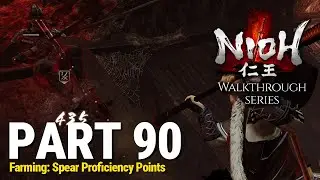 Nioh - Walkthrough Part 90 - Farming - Spear Proficiency Points (No Commentary)