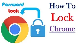 How To #Lock_Chrome browser with password chrome lock Plugin