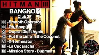 Hitman 3: Bangkok — Club 27 — Smooth Operator, Oh, Snap!, Oops! I Did It Again, La Cucaracha